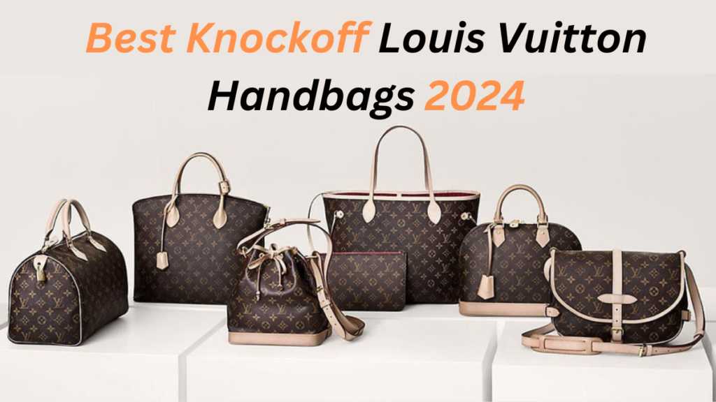 Best-Knockoff-Louis-Vuitton-Handbag-2024